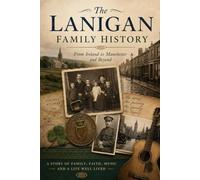 The Lanigan family history: walking through time
