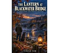 The Lantern at Blackwater Bridge: A Commander Tom Mercer Mystery