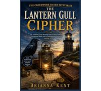 The Lantern Gull Cipher: A Thrilling Cozy Mystery with Cryptic Signals, Forgotten Maps, and a Long-Buried Betrayal (Book 3)