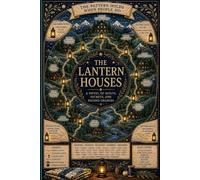 The Lantern Houses: A Novel of Quilts, Secrets, and Second Chances