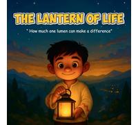 The Lantern Of Life: How much one lumen can make a difference