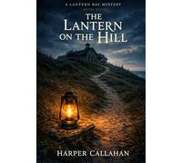 The Lantern on the Hill: The Lantern Bay Mysteries, Book Four
