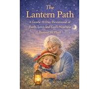 The Lantern Path: A Gentle 31-Day Devotional of Faith, Love, and God’s Nearness