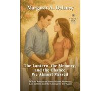 The Lantern, the Memory, and the Chance We Almost Missed: 7 Clean Romances About Missed Moments, Last Letters, and the Courage to Try Again