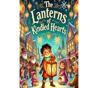 The Lanterns of Kindled Hearts: Lanterns of Hope and Magic
