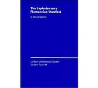 The Laplacian on a Riemannian Manifold, London Mathematical Society Student Texts Steven Rosenberg (Auteur)