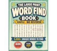 The Large Print Word Find Book: Simple No Reverse Edition: 224 Relaxing Puzzles with 5,000+ Unique Entries | 20-Point Extra Big Font Brain Games for Adults Seniors and Teens | 8.5 x 11