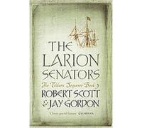 The Larion Senators, The Eldarn Sequence Jay Gordon, Robert Scott (Auteur)