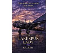 The Larkspur Lady: Some stories are not told. They remain.
