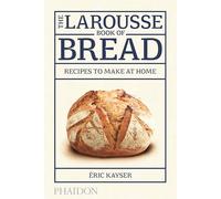 THE LAROUSSE BOOK OF BREAD