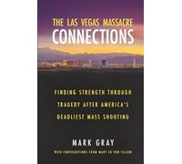 The Las Vegas Massacre Connections: Finding Strength Through Tragedy After America's Deadliest Mass Shooting
