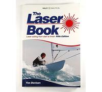 The Laser Book: Laser Sailing from Start to Finish