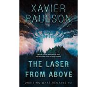 The Laser From Above (Orbiting What Remains #2)