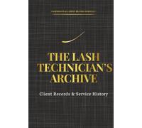 The Lash Technician's Archive: Client Records & Service History