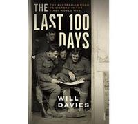 The Last 100 Days: The Australian Road to Victory in the First World War - [Version Originale] Inconnu (Auteur)