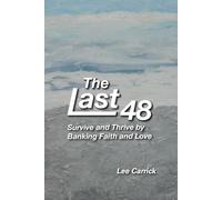 The Last 48: Survive and Thrive by Banking Faith and Love