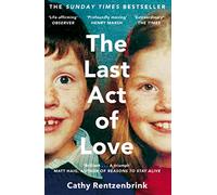 The Last Act of Love: The Story of My Brother and His Sister