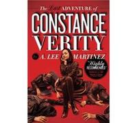 The Last Adventure of Constance Verity by A. Lee Martinez A. Lee Martinez (Auteur)