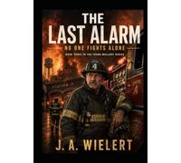 The Last Alarm - No One Fights Alone: Book Three in the Frank Mallory Series