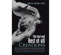 The Last And Best Of All Creations