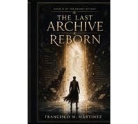 The Last Archive Reborn: Book 26 of the Hermit Mythos