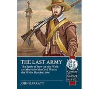 The Last Army: The Battle of Stow-on-the-Wold and the end of the Civil War in the Welsh Marches 1646 (Century of the Soldier) - [Version Originale] Inconnu (Auteur)