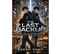 The Last Backup - Sarah Shah - sarah Shah - ebook (ePub) - Livre