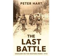 The Last Battle by Peter Hart Inconnu (Auteur)
