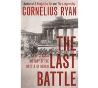 The Last Battle (Paperback) Cornelius Ryan, (Auteur)
