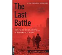 The Last Battle: When U.S. and German Soldiers Joined Forces in the Waning Hours of World War II in Europe