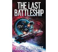 The Last Battleship: A Military Sci-Fi Series