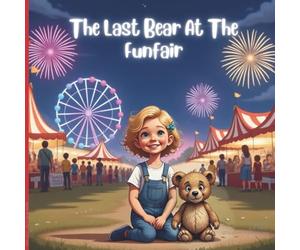 The last bear at the funfair.: The most magical things may just be hidden behind a simple, kind smile.