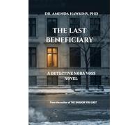 The Last Beneficiary: A Detective Nora Voss Novel