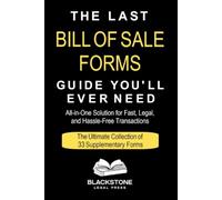 The Last Bill Of Sale Forms Guide You'll Ever Need: Your All In One Solution For Fast, Legal, and Hassle-Free Transactions. The Ultimate Collection Of ... Legally Binding Bill Of Sale Forms