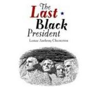 The Last Black President Chesterton, Lamar (Auteur)