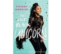 The Last Black Unicorn by Tiffany Haddish Unknown (Auteur)