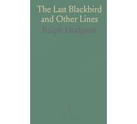 The Last Blackbird and Other Lines