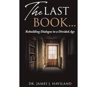 The Last Book...: Rebuilding Dialogue in a Divided Age