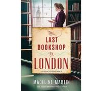 The Last Bookshop in London by Madeline Martin Madeline Martin (Auteur)