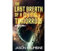The Last Breath of a Dying Tomorrow