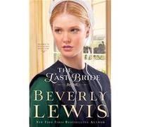 The Last Bride by Beverly Lewis Beverly Lewis (Auteur)