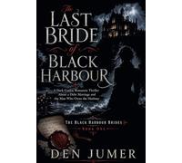 The Last Bride of Black Harbour: A Dark Gothic Romantic Thriller About a Debt Marriage and the Man Who Owns the Harbour