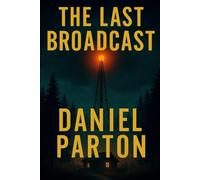 The Last Broadcast: A Small-Town Thriller Where a Missing Girl’s Voice Comes Back to Reveal Buried Secrets