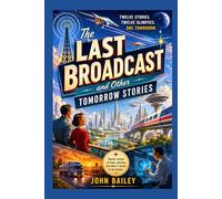 The Last Broadcast: and Other Tomorrow Stories