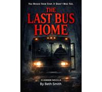 The Last Bus Home: You’re not supposed to be the last stop.