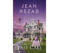 The Last Cake Crocus Hill Inn, #3 - Jean Rezab - Mary Schmitz - ebook (ePub) - Livre