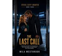 The Last Call: A High-Heat Forbidden Workplace Hockey Romance Between a Data Director and an Injured Veteran Winger