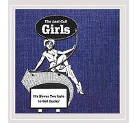 The Last Call Girls - It's Never Late to Get Lucky