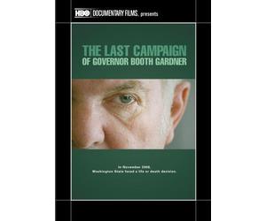 The Last Campaign of Governor Booth Gardner by Daniel Junge