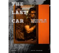 The Last Car: Cruising in Mexico City